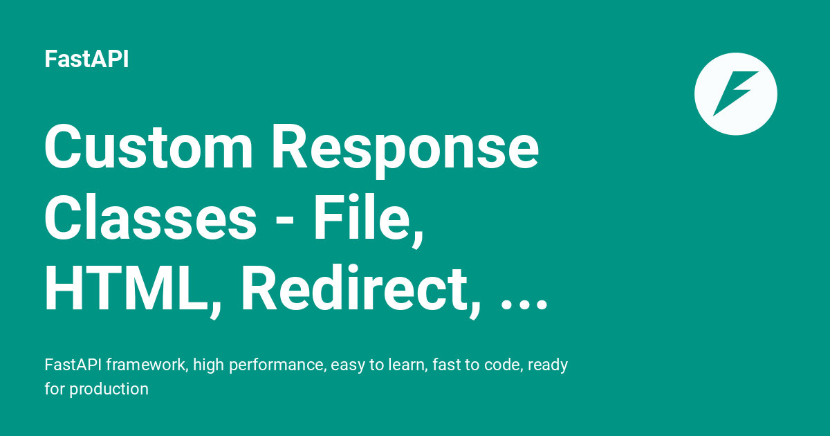 Custom Response Classes - File, HTML, Redirect, Streaming, Etc. - FastAPI